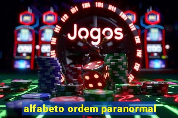 alfabeto ordem paranormal